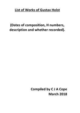 Compiled by CJA Cope March 2018 List of Works of Gustav Holst