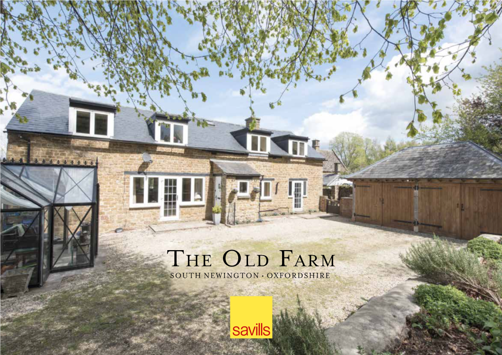 The Old Farm SOUTH NEWINGTON • OXFORDSHIRE the Old Farm SOUTH NEWINGTON • OXFORDSHIRE