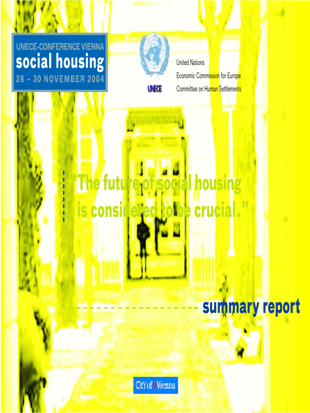 The Future of Social Housing Is Considered to Be Crucial.” Summary Report