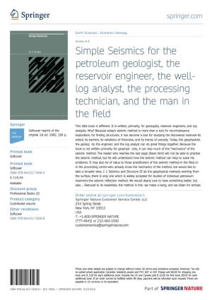 Simple Seismics for the Petroleum Geologist, the Reservoir Engineer, the Well- Log Analyst, the Processing Technician, and the Man in the Field