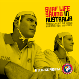 Surf Life Saving in Australia* Saving Lives in the a Snapshot