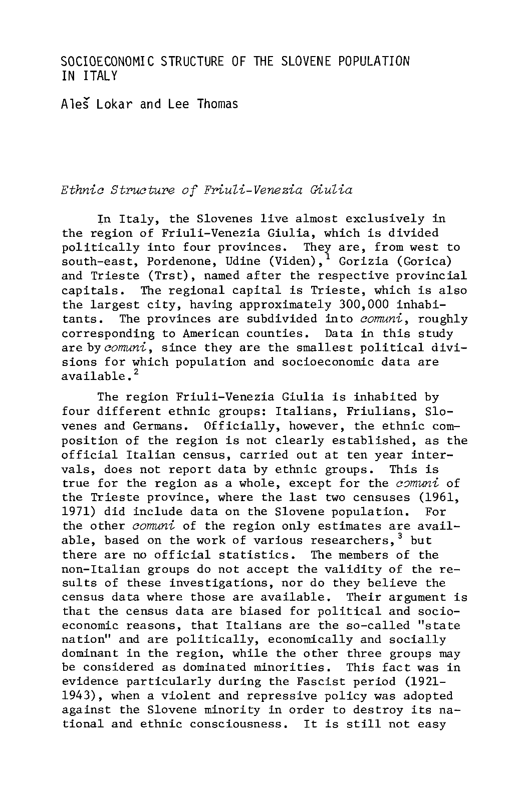 SOCIOECONOMIC STRUCTURE of the SLOVENE POPULATION in ITALY Ales Lokar and Lee Thomas