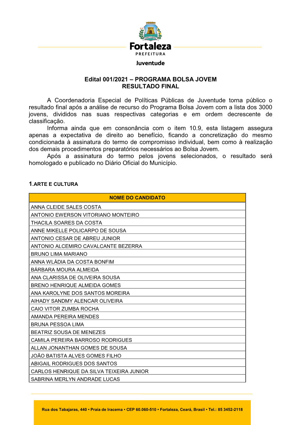 Edital 001/2021 – PROGRAMA BOLSA JOVEM RESULTADO FINAL a Coordenadoria Especial De Políticas Públicas De Juventude Torna Pú