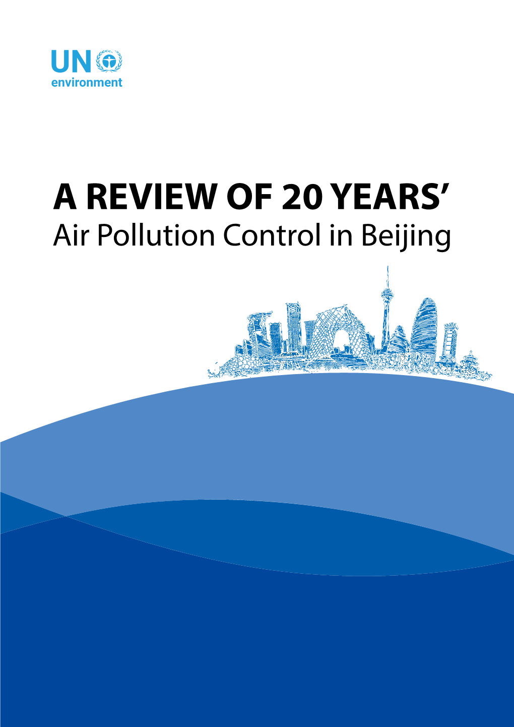 UN Environment 2019. a Review of 20 Years' Air Pollution Control in Beijing