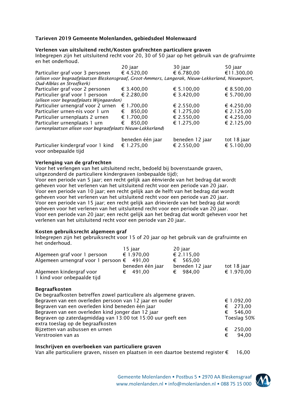 Gemeente Molenlanden • Postbus 5 • 2970 AA Bleskensgraaf • Info@Molenlanden.Nl • 088 75 15 000