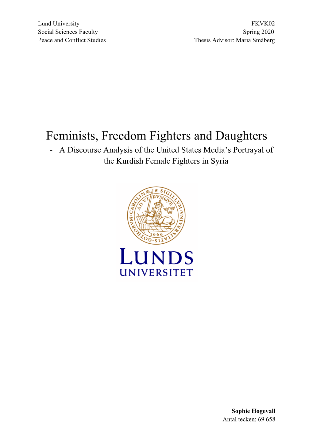 Feminists, Freedom Fighters and Daughters - a Discourse Analysis of the United States Media’S Portrayal of the Kurdish Female Fighters in Syria