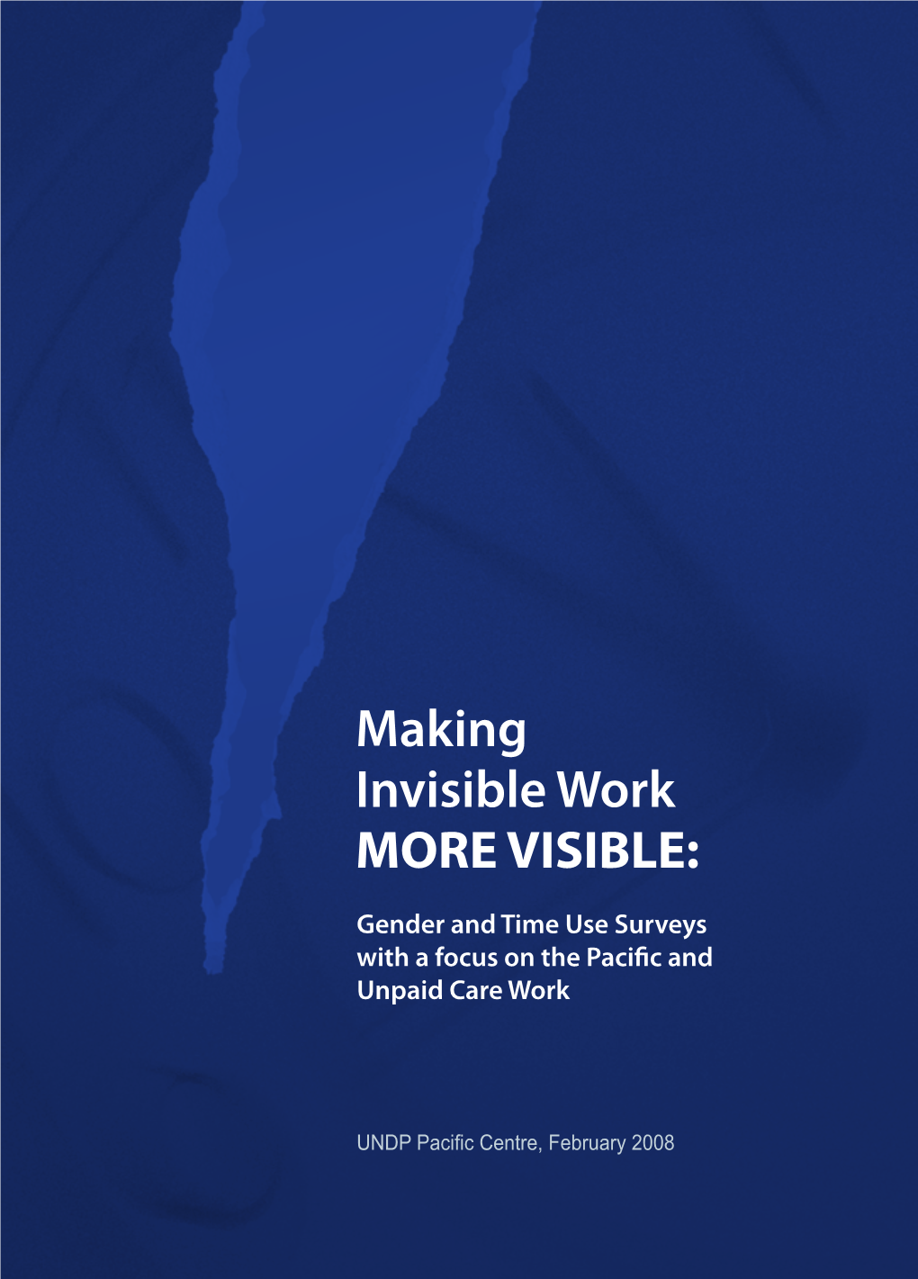 Making Invisible Work MORE VISIBLE