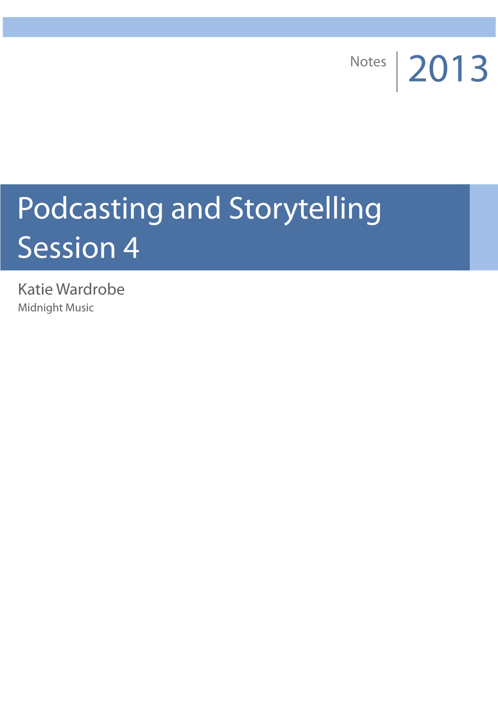 Podcasting and Storytelling Session 4 Katie Wardrobe Midnight Music Podcasting: Curriculum Ideas 3
