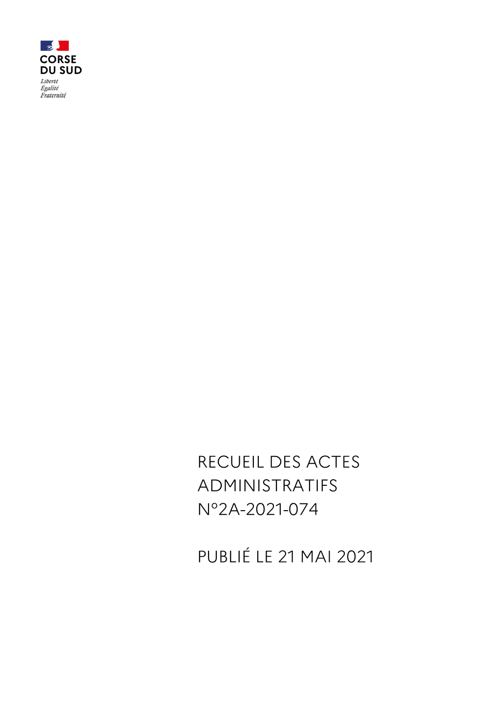 Recueil Des Actes Administratifs N°2A-2021-074 Publié Le 21 Mai 2021