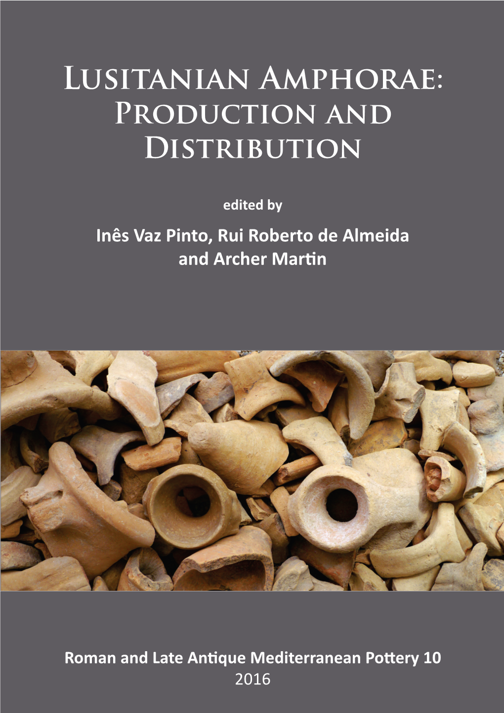 Lusitanian Amphorae: Production and Distribution