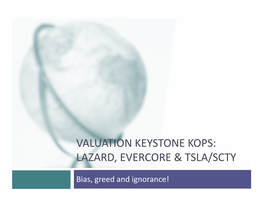 Valuation Keystone Kops: Lazard, Evercore & Tsla/Scty