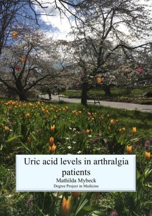 Uric Acid Levels in Arthralgia Patients Mathilda Mybeck Degree Project in Medicine