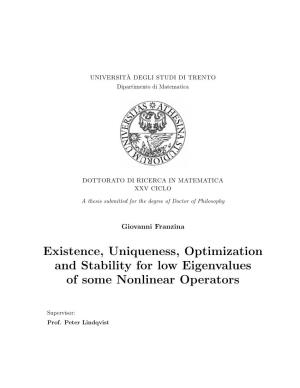 Existence, Uniqueness, Optimization and Stability for Low Eigenvalues of Some Nonlinear Operators
