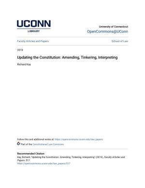 Updating the Constitution: Amending, Tinkering, Interpreting