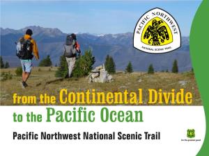 Pacific Northwest National Scenic Trail Orientation to “The PNT”