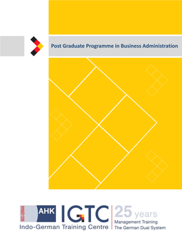 Post Graduate Programme in Business Administration Post Graduate Programme in Business Administration Based on the German Dual Education System