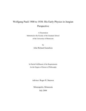 Wolfgang Pauli 1900 to 1930: His Early Physics in Jungian Perspective