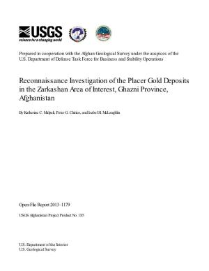 Reconnaissance Investigation of the Placer Gold Deposits in the Zarkashan Area of Interest, Ghazni Province, Afghanistan