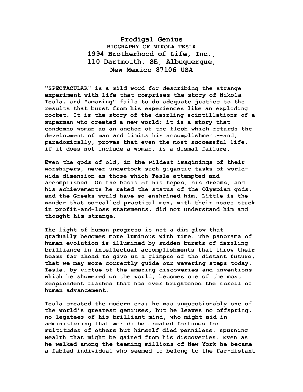 Prodigal Genius BIOGRAPHY of NIKOLA TESLA 1994 Brotherhood of Life, Inc., 110 Dartmouth, SE, Albuquerque, New Mexico 87106 USA