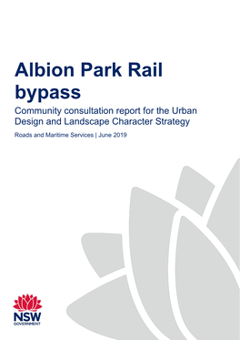 Albion Park Rail Bypass Community Consultation Report June 2019