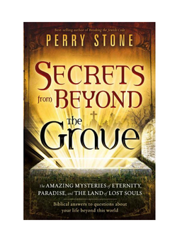 Secrets from Beyond the Grave by Perry Stone