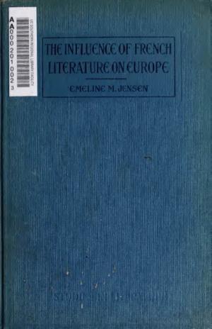 The Influence of French Literature on Europe; an Historical Research Reference of Literary Value to Students in Universities, No