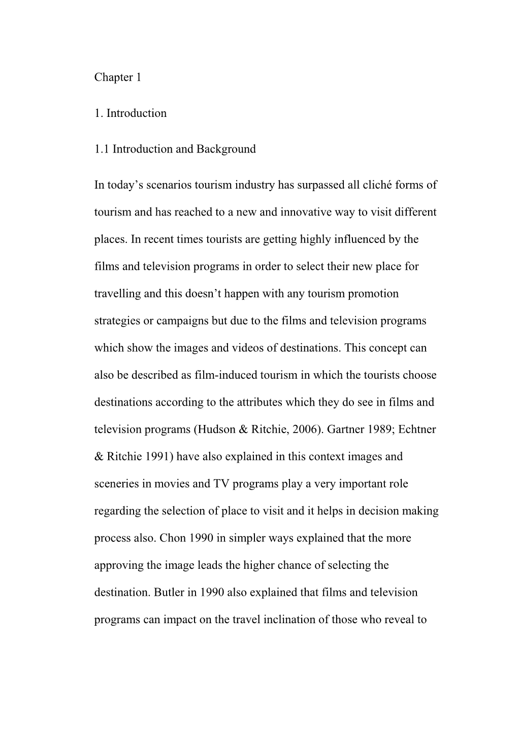 Chapter 1 1. Introduction 1.1 Introduction and Background in Today's Scenarios Tourism Industry Has Surpassed All Cliché Form