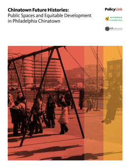Chinatown Future Histories: Public Spaces and Equitable Development in Philadelphia Chinatown