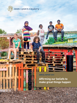 ANNUAL REPORT 2015 Affirming Our Beliefs to Make Great Things Happen Grant-Giving in 2014/2015