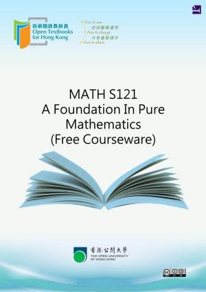 MATH S121 a Foundation in Pure Mathematics (Free Courseware) © the Open University of Hong Kong