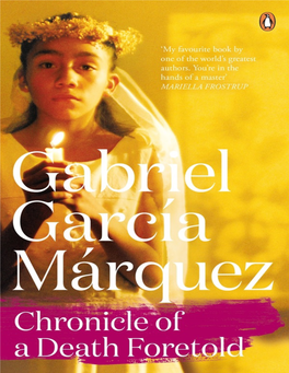 Chronicle of a Death Foretold ABOUT the AUTHOR Gabriel García Márquez Was Born in Aracataca, Colombia, in 1927