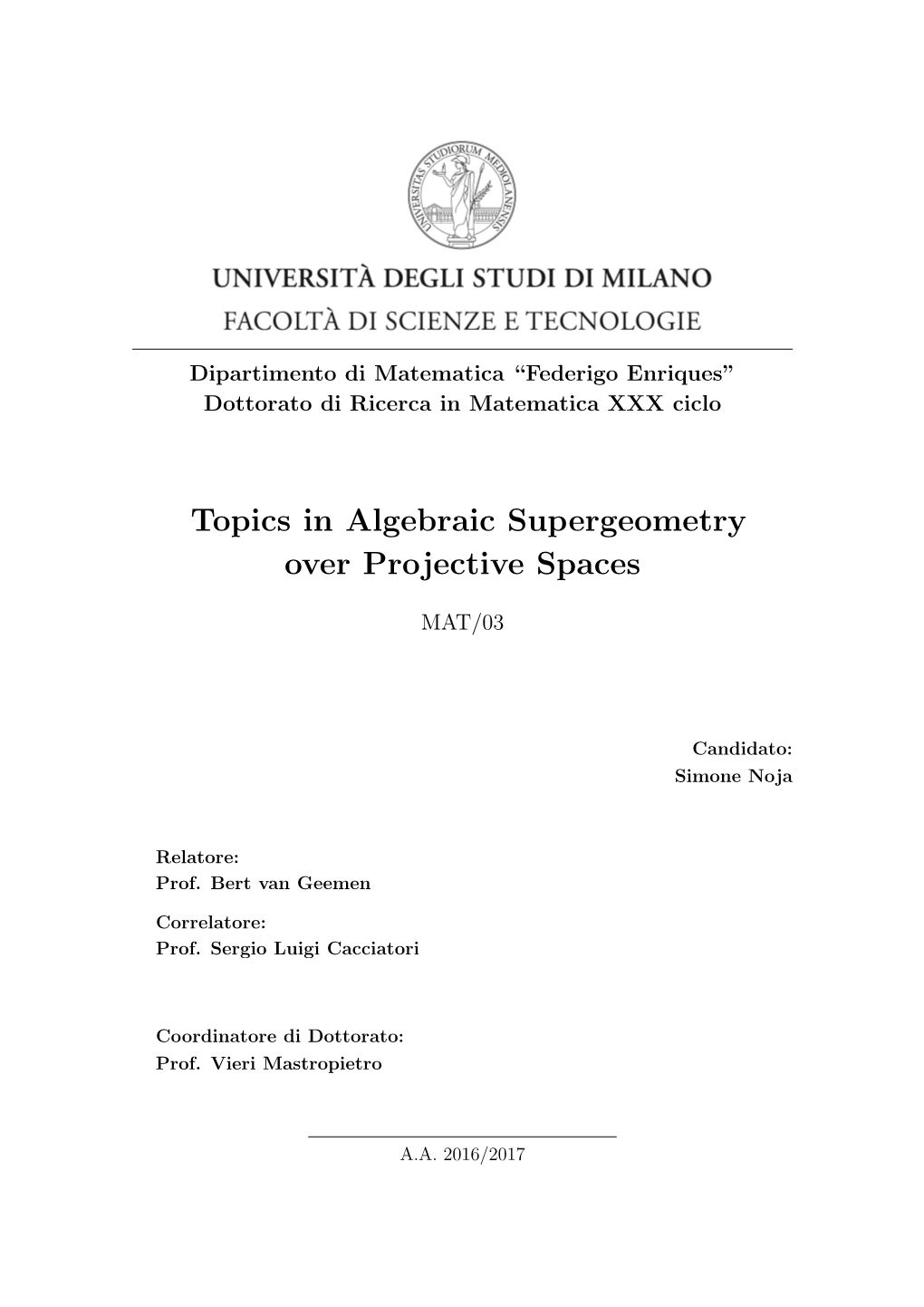 Topics in Algebraic Supergeometry Over Projective Spaces