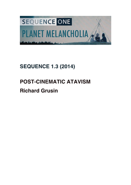 SEQUENCE 1.3 (2014) POST-CINEMATIC ATAVISM Richard Grusin