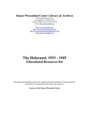 Simon Wiesenthal Center Library & Archives 1399 South Roxbury Drive Los Angeles, CA 90035-4709 (310) 772-7605; FAX: (310) 772-7628 Email: Library@Wiesenthal.Net
