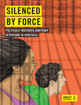 SILENCED by FORCE POLITICALLY-MOTIVATED ARBITRARY DETENTIONS in VENEZUELA All Rights Reserved