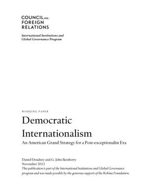 Democratic Internationalism an American Grand Strategy for a Post-Exceptionalist Era