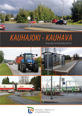 KAUHAJOKI - KAUHAVA PALVELUTASOSELVITYS Käyttäjälähtöisellä Ja Vaiheittaisella Kehittämisellä Suunnataan Kohti Vuoden 2040 Liikennejärjestelmän Tavoitetilaa