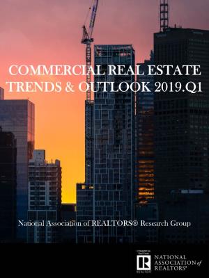 Commercial Real Estate Trends & Outlook 2019.Q1
