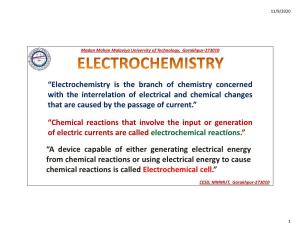 Electrochemistry Is the Branch of Chemistry Concerned with the Interrelation of Electrical and Chemical Changes That Are Caused by the Passage of Current.”