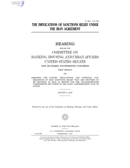 The Implications of Sanctions Relief Under the Iran Agreement Hearing Committee on Banking, Housing, and Urban Affairs United St