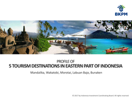 5 TOURISM DESTINATIONS in EASTERN PART of INDONESIA Mandalika, Wakatobi, Morotai, Labuan Bajo, Bunaken