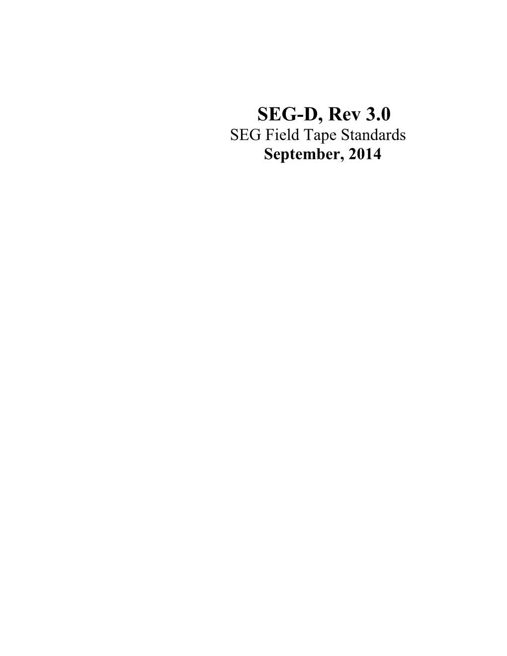 SEG-D, Rev 3.0 SEG Field Tape Standards September, 2014