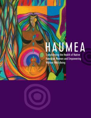 HAUMEA: Transforming the Health of Native Hawaiian Women and Empowering Wāhine Well-Being