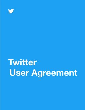 Twitter User Agreement Twitter Terms of Service