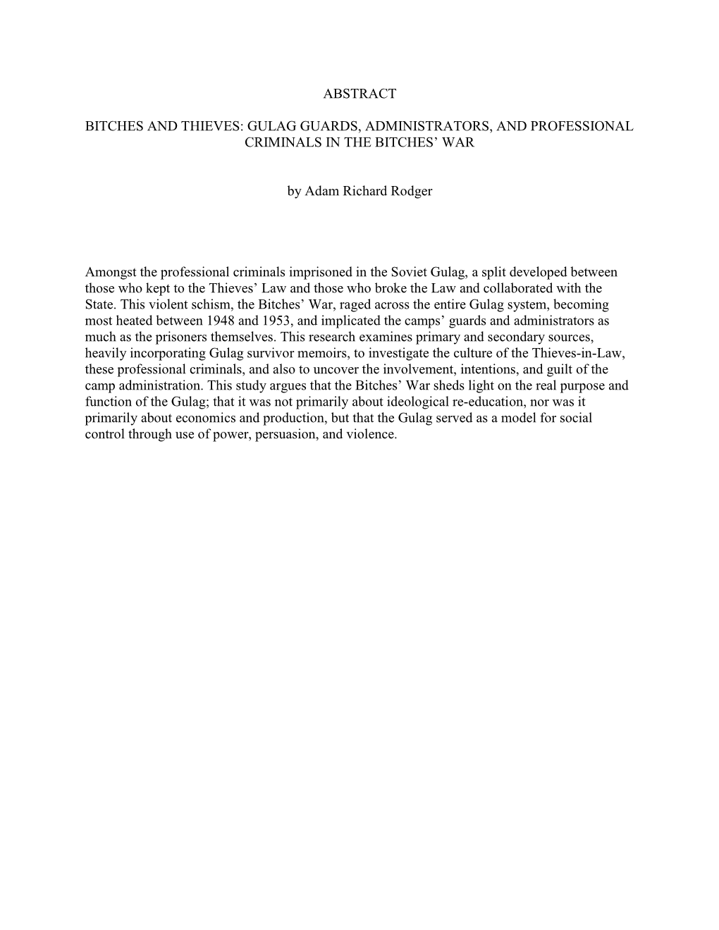 ABSTRACT BITCHES and THIEVES: GULAG GUARDS, ADMINISTRATORS, and PROFESSIONAL CRIMINALS in the BITCHES' WAR by Adam Richard