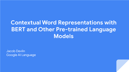 Contextual Word Representations with BERT and Other Pre-Trained Language Models