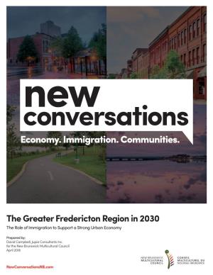 The Greater Fredericton Region in 2030 the Role of Immigration to Support a Strong Urban Economy