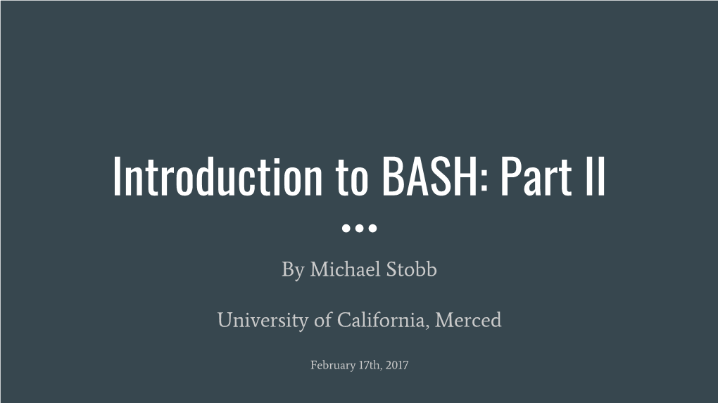 Introduction to BASH: Part II