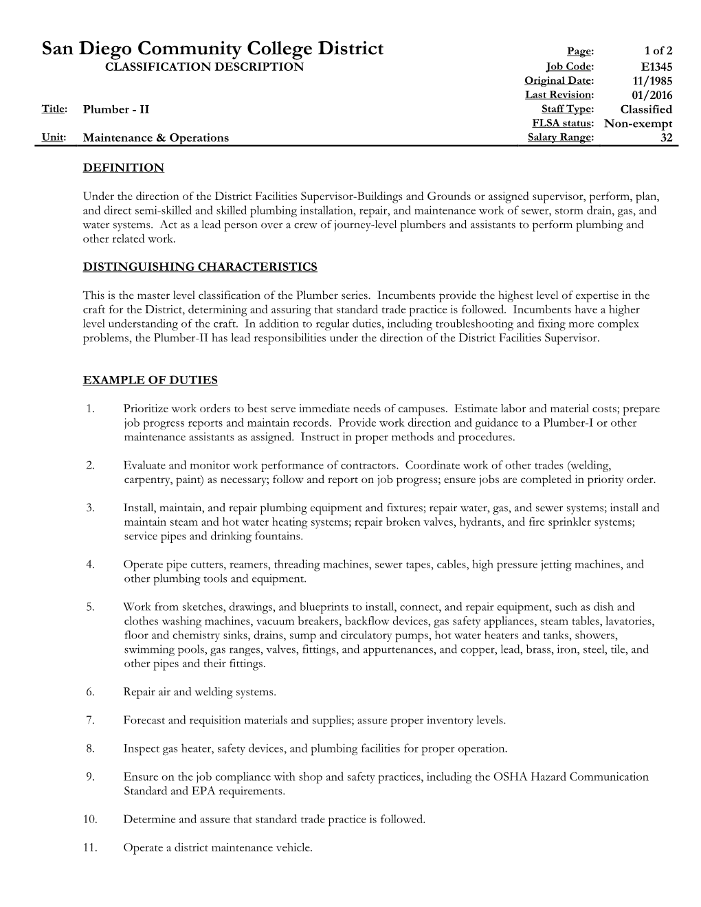 Plumber - II Staff Type: Classified FLSA Status: Non-Exempt Unit: Maintenance & Operations Salary Range: 32