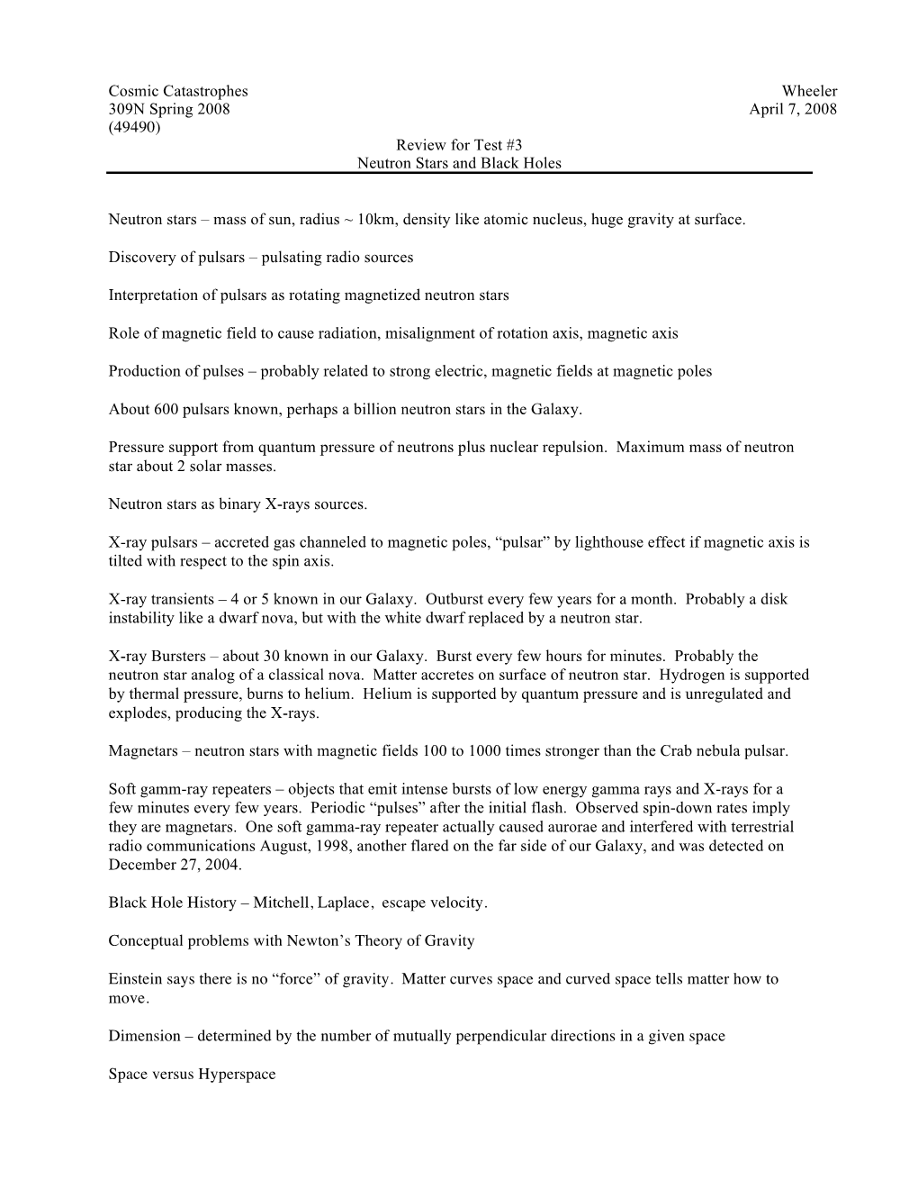 Cosmic Catastrophes Wheeler 309N Spring 2008 April 7, 2008 (49490) Review for Test #3 Neutron Stars and Black Holes